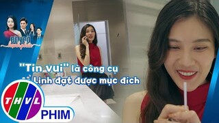 "Tin vui" bất ngờ lại chính là công cụ để Mỹ Linh đạt được mục đích | BÊN BỜ HẠNH PHÚC