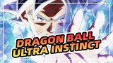 DRAGON BALL
Ultra Instinct