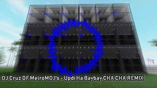 DJ Cruz OF MetroMDJ's - Updi Ha Baybay CHA CHA REMIXED