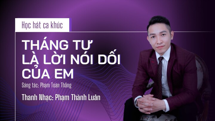 Tháng tư là lời nói dối của em || Hà Anh Tuấn || Học hát chi tiết ca khúc