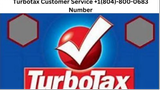 Turbotax Customer Service +1(804)-800-0683 Number