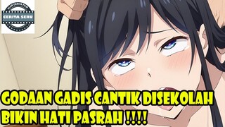 GODAAN GADIS CANTIK DISEKOLAH BIKIN HATI PASRAH SAMPAI KAWIN – REKOMENDASI ANIME ROMANTIS