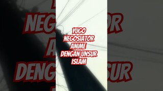 Yugo The Negotiator, Anime Dengan Unsur Islam