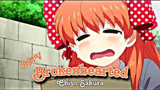 [AMV] - BROKENHEARTED - GEKKAN SHOUJO NOZAKI-KUN - CHIYO SAKURA EDIT