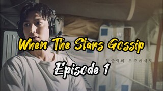 Ep 1 When The Stars Gossip (Complete Eng Sub)