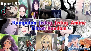 Kumpulan Jedag Jedug Anime Tiktok Random Terbaru & Terkeren 2024🎧✨ || part 94