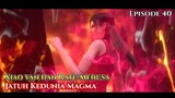 Battle Through The Heavens Season 5 Episode 40 Sub Indo -  Jatuh Ke dunia Magma