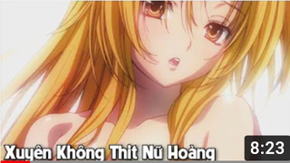 Xuyên Không Thịt Luôn _ Nữ Hoàng _ _ Phần End _ Tóm Tắt Anime Hay