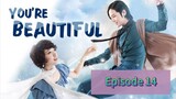 YOU'RE BEA🧑‍🎤TIFUL Episode 14 Tagalog Dubbed