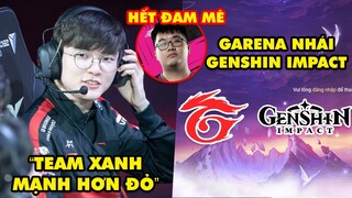 Update LMHT: Faker khẳng định Đội Xanh mạnh hơn Đỏ, Dia1 hết đam mê, Garena đạo nhái Genshin Impact?