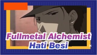 [Fullmetal Alchemist/MAD/Edit Campuran] Hati Besi