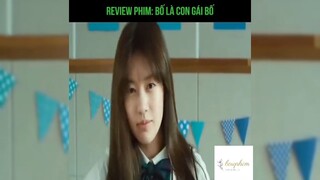 Tóm tắt phim: Bố là con gái bố p1 #reviewphimhay