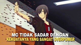 Ketika Mc punya KEKUATAN OVERPOWER, namun dia TIDAK MENYADARINYA 😏