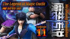 Eps 11 | The Legend of Magic Outfit [Mo Zhuang Chuanshuo] 魔装传说 Sub Indo