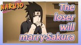 The loser will marry Sakura