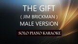 THE GIFT ( MALE VERSION ) ( JIM BRICKMAN ) PH KARAOKE PIANO by REQUEST (COVER_CY)
