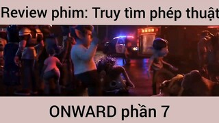 Review phim: Truy tìm phép thuật Onward #7