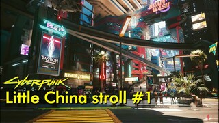 Random stroll in Little China, Watson | Just Walking | Cyberpunk 2077