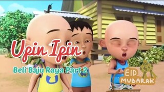 Upin Ipin ! Beli Baju Raya Part 2