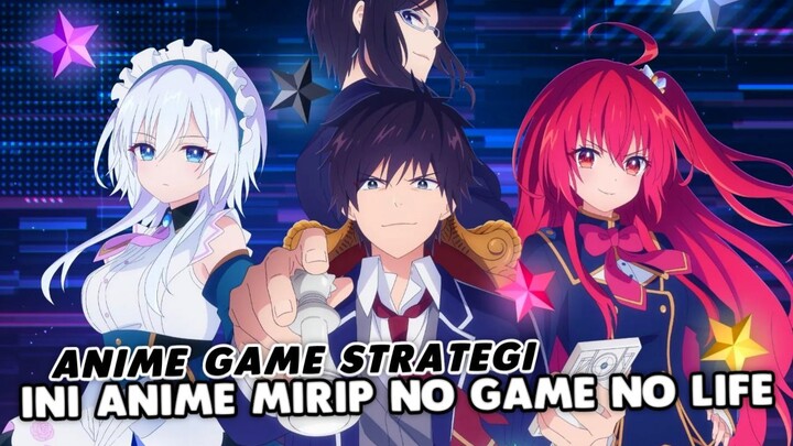 Anime Game Strategi Yang MIRIP No Game no Life - Anime Baru!