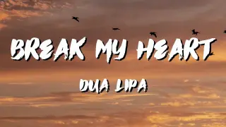 Break My Heart Lyrics