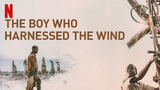 The Boy Who Harnessed The Wind (2019)