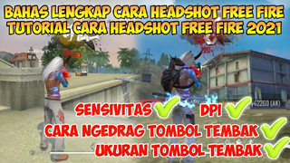 TIPS & TRIK CARA HEADSHOT FREE FIRE 2021 | Ini Penjelasan Lengkap Agar Bisa Headshot Free Fire