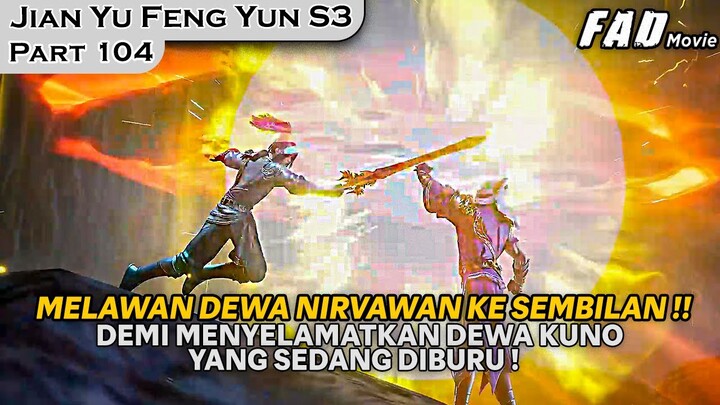 MENGHADAPI D3WA NIRVANA TINGKAT 9 WALAUPUN TAU AKAN KALAH- Alur Cerita LEGEND SWORD DOMAIN PART 104