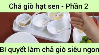 Bí quyết làm Chả giò hạt sen #2