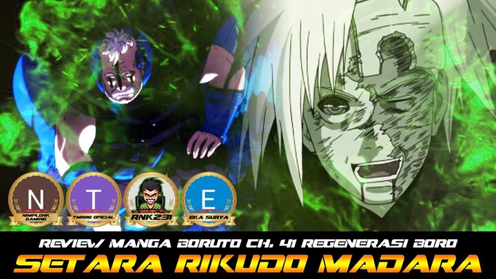 REGENERASI BORO SETARA MODE RIKUDO MADARA | REVIEW MANGA BORUTO CH.41