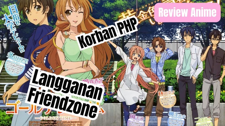 Langganan friendzone | Review Anime Golden Time