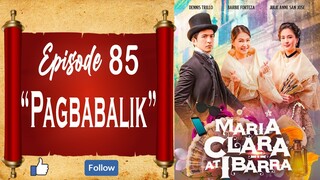 Maria Clara at Ibarra - Episode 85 - "Pagbabalik"