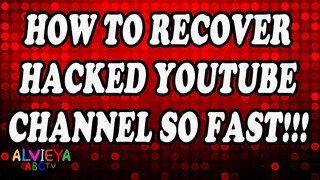 HOW TO RECOVER HACKED YOUTUBE CHANNEL Fast + Tips  -Alvieya ABC TV