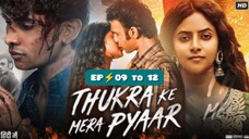 Thukra Ke Mera Pyaar 2024 SE 01 EP > 09⚡12 < Web series New Episodes Every Friday Watch Follow Pls