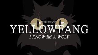 YELLOWFANG // I KNOW IM A WOLF