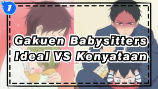 Gakuen Babysitters
Ideal VS Kenyataan_1