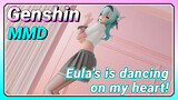 [Genshin MMD] Eula's is dancing on my heart!