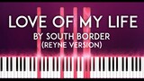 Love of My Life by South Border (Reyne version) piano cover version with free sheet music
