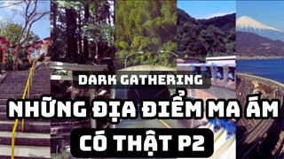 Những Địa Điểm Ma Ám Có Thật Trong Dark Gathering Phần 2 | 5 Địa Điểm Ở Khu Vực Kyoto | OU Anime