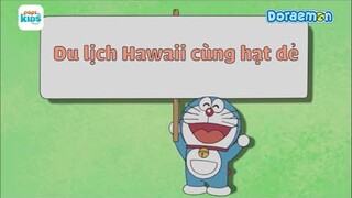 Doraemon Tập Mới Nhất 2021 Doraemon S9 Tập 456 Du lịch hawaii cùng hạt rẻ