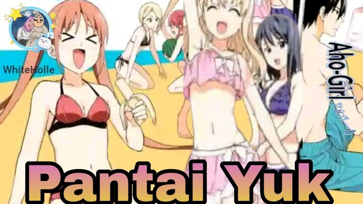 Dub indo|| [[ Pergi Ke Pantai Bareng Ayang Part 2 ]] anime aho girls