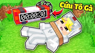 Nếu Các Bạn Chỉ Có 30 Giây Để Cứu Tô Gà Trong Minecraft!