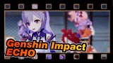 Genshin Impact|[MMD]ECHO of the SIX