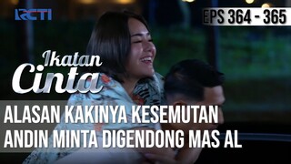 IKATAN CINTA - SWEET BANGET😊❗️Andin Minta Digendong Mas AL Sampai Kamar🤣🤣