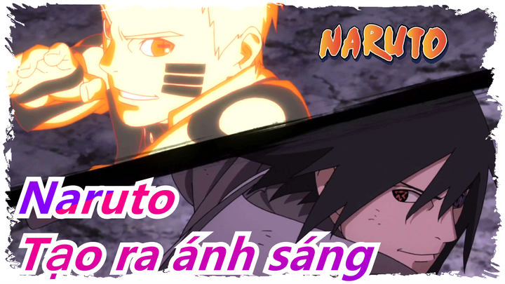 [Naruto/AMV/Kinh điển/Có cốt truyện] Thế giới Ninja cần ánh sáng, và chúng ta phải tạo ra ánh sáng_A