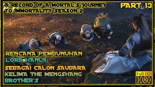 MENGSHAN BROTHER'S - ALUR CERITA DONGHUA A RECORD'S OF A MORTAL JOURNEY TO IMMORTALITY SEASON 2 #13