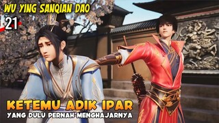 XU WUZHOU KETEMU ADIK IPAR YANG NGESELIN - Wu Ying Sanqian Dao EP 21