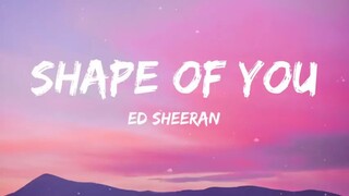 SHAPE OF YOU || ED SHEERAN ||