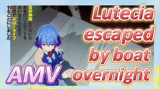 AMV | Lutecia escaped by boat overnight