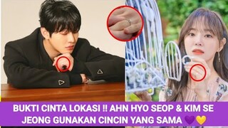 BUKTI CINTA LOKASI !! AHN HYO SEOP & KIM SE JEONG GUNAKAN CINCIN COUPLE YANG SAMA 💜💛